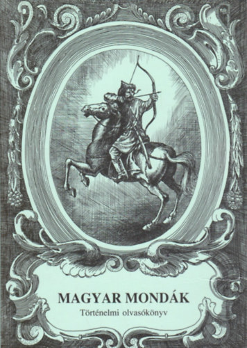Magyar mond�k- T�rt�nelmi olvas�k�nyv