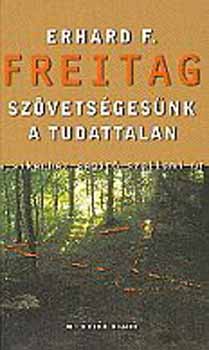 Erhard F. Freitag - Szövetségesünk a tudattalan