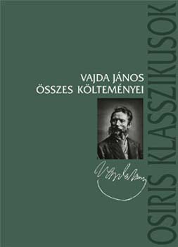 Vajda J�nos - Vajda J�nos �sszes k�ltem�nyei