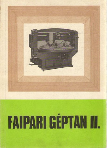 Zsarnai Szil�rd - Faipari g�ptan II.