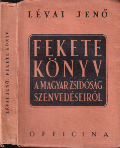 L�vai Jen� - Fekete k�nyv a magyar zsid�s�g szenved�seir�l