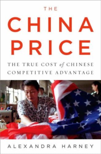 Alexandra Harney - The China Price