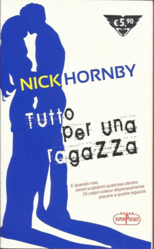 Nick Hornby - Tutto per una ragazza (Mindent egy lnyrt) OLASZ NYELVEN