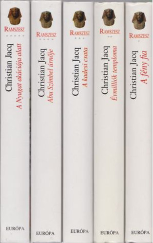 Christian Jacq - Ramszesz I-V. - A fny fia; vmillik temploma; A kadesi csata; Abu Szimbel rnje; A Nyugat akcija alatt