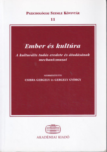 Csibra Gergely - Gergely Gyrgy  (szerk.) - Ember s kultra - A kulturlis tuds eredete s tadsnak mechanizmusai