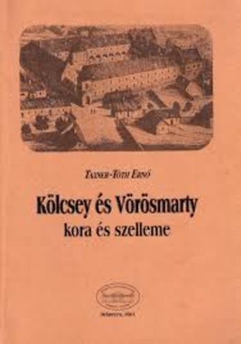 Taxner-T�th Ern� - K�lcsey �s V�r�smarty kora �s szelleme