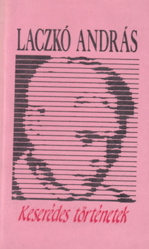 Laczkó András R.Engelhardt - Keserédes történetek