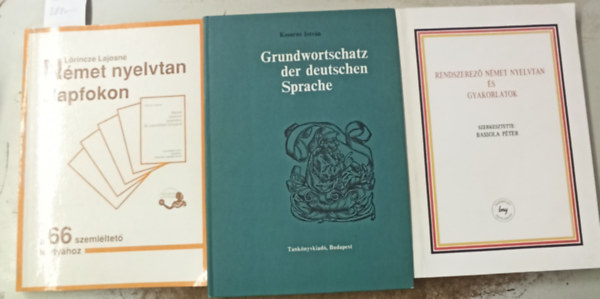 Bassola P�ter, Kosaras Istv�n N�rincze Lajosn� - 3 db n�met: N�met nyelvtan alapfokon +Rendszerez� n�met nyelvtan �s gyakorlatok +Grundwortschatz der deutschen sprache