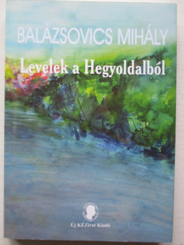 Balzsovics Mihly - Levelek a hegyoldalbl