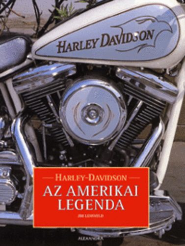 Jim Lensveld - Harley Davidson - Az amerikai legenda
