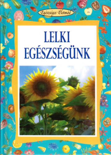 Lékó Eta - Lelki egészségünk (Egészséges Életmód)