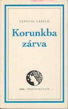 Lengyel L�szl� - Korunkba z�rva