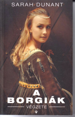 Sarah Dunant - A Borgi�k v�gzete