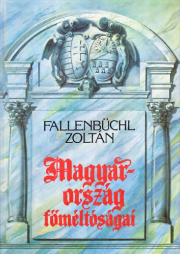 Fallenbchl Zoltn - Magyarorszg fmltsgai 1526-1848