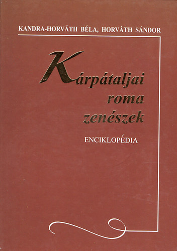 Kandra-Horvth Bla; Horvth Sndor - Krptaljai roma zenszek - Enciklopdia
