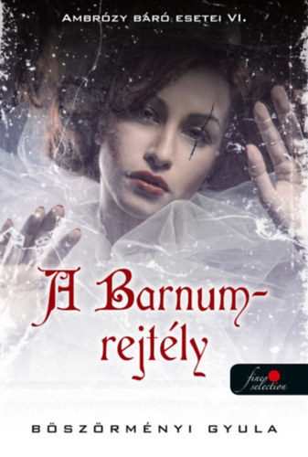 Bszrmnyi Gyula - A Barnum-rejtly - Ambrzy br esetei VI. - kemny kts