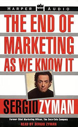 Sergio Zyman - The end of marketing - as we know it
