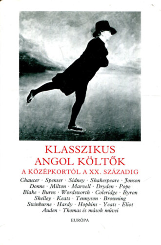 Klasszikus angol k�lt�k (A k�z�pkort�l a XX. sz�zadig) II.