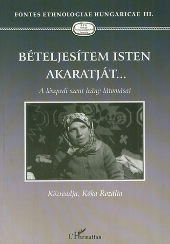 K�ka Roz�lia - B�teljes�tem Isten akaratj�t...