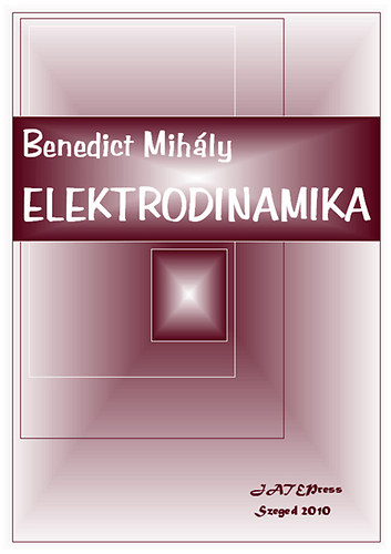 Benedict Mihály - Elektrodinamika