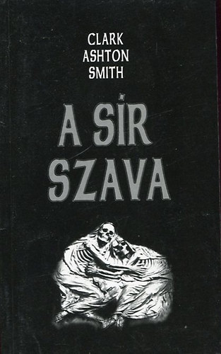 Clark Ashton Smith - A s�r szava