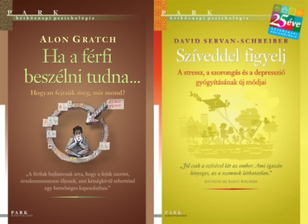 David Servan-Schreiber, Alon Gratch - 2 db Htkznapi piszcholgia: Szveddel figyelj + Ha a frfi beszlni tudna... - Hogyan fejtsk meg, mit mond?