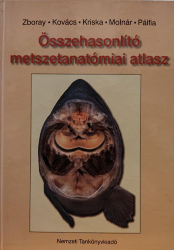 Zboray Gza--Kovcs Zsolt--Kriska Gyrgy - sszehasonlt metszetanatmiai atlasz