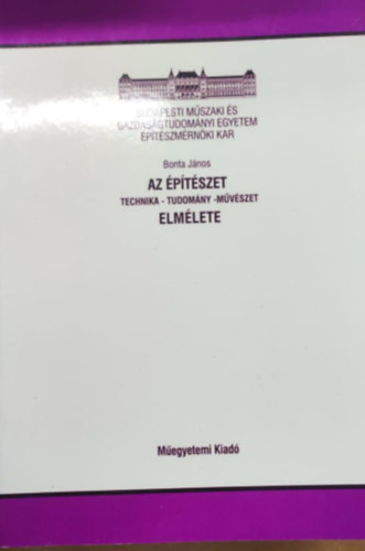 Bonta János - Az építészet (technika - tudomány - művészet) elmélete