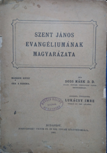 Dods Mrk D. D. - Szent Jnos evangliumnak magyarzata- Msodik ktet