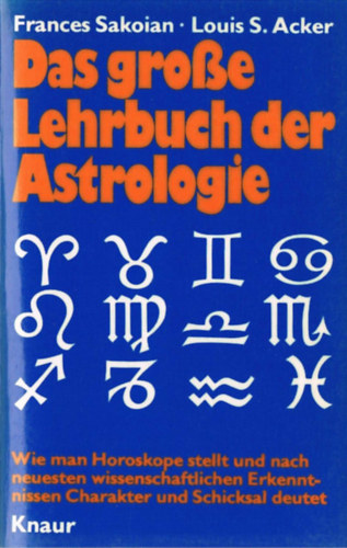 F.-Acker, L.S: Sakoian - Das grosse lehrbuch der astrologie