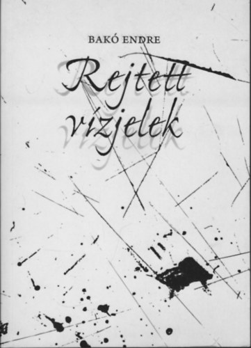 Bak Endre - Rejtett vzjelek