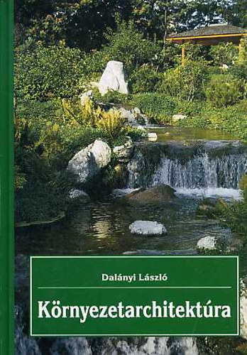 Dal�nyi L�szl� - K�rnyezetarchitekt�ra