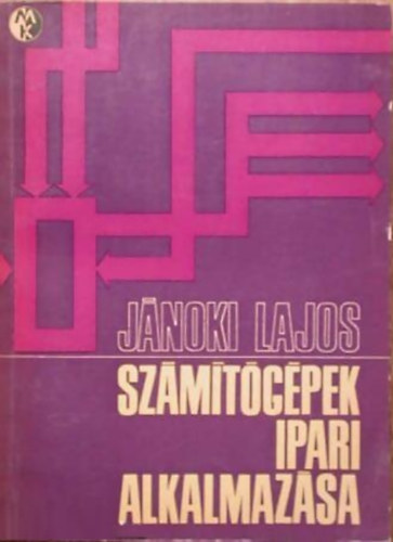 Jnoki Lajos - Szmtgpek ipari alkalmazsa