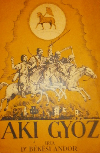dr. Békési Andor - Aki győz... Hét üzenet Krisztus leveleiből