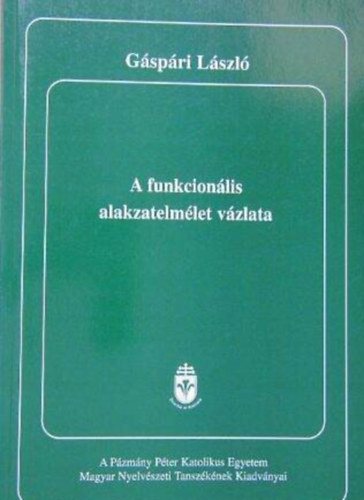 Gspri Lszl - A funkcionlis alakzatelmlet vzlata