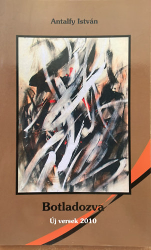 Antalfy István - Botladozva - új versek 2010