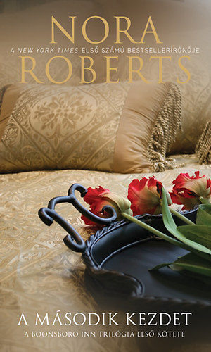 Nora Roberts - A második kezdet (A Boonsboro Inn trilógia első kötete)