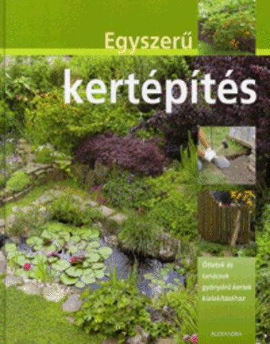Hans-Werner Bastian - Egyszerű kertépítés
