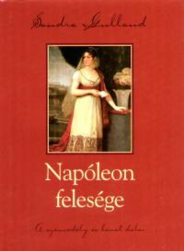 Sandra Gulland - Napleon felesge