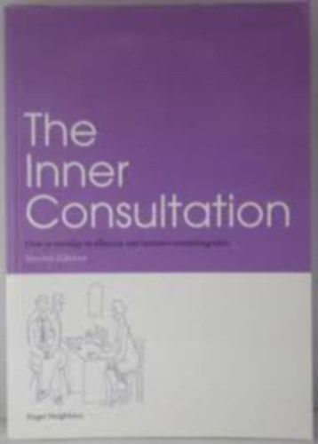 Roger Neighbour - The Inner Consultation: How to Develop an Effective and Intuitive Consulting Style, Second Edition