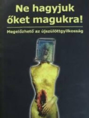 Ne hagyjuk ket magukra!