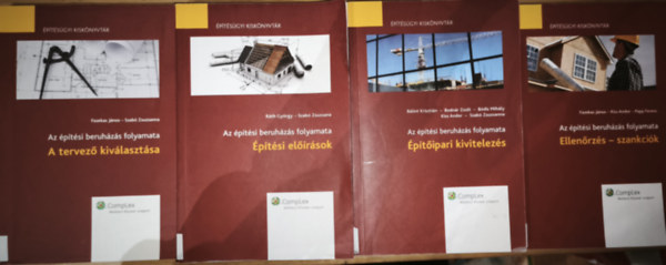 R�th Gy�rgy-Szab� Zsuzsanna, B�lint Kriszti�n-Bodn�r Zsolt-B�dis Mih�ly-Kiss Andor-Szab� Zsuzsanna, Fazekas-J�nos-Kiss Andor-Papp Ferenc Fazekas J�nos-Szab� Zsuzsanna - 4db m� Az �p�t�si beruh�z�sok folyamata sorozatb�l - A tervez� kiv�laszt�sa, �p�t�si el��r�sok, �p�t�ipari kivitelez�s, Ellen�rz�s-szankci�k