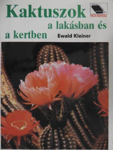 Ndosy Ferenc  Ewald Kleiner (ford.), Horst Lnser (fotk) - Kaktuszok a laksban s a kertben - Kaktuszok gyjtse s polsa, A helyes pols, Szaports, Kaktusz hibridek