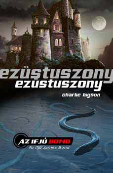 Charlie Higson - Ezstuszony - Az ifj Bond 1.