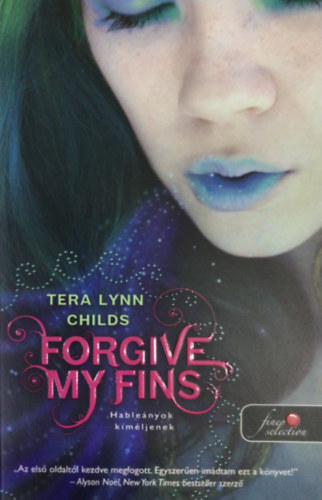 Tera Lynn Childs - Forgive my Fins - Hablenyok kmljenek