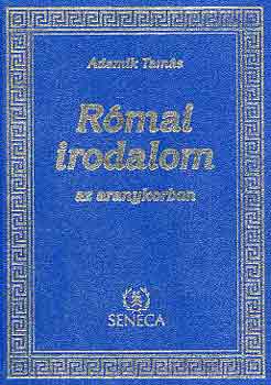Adamik Tam�s - R�mai irodalom az aranykorban