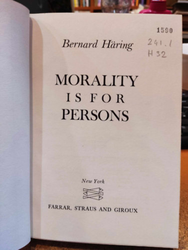 Bernard Haring - Morality is for Persons (Az erklcs a szemlyek)