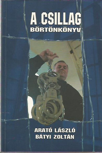 Arat Lszl-Btyi Zoltn - A Csillag. Brtnknyv