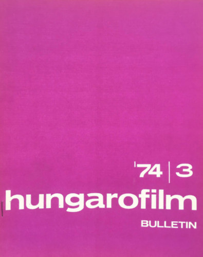 Hungarofilm Bulletin - 1974/3
