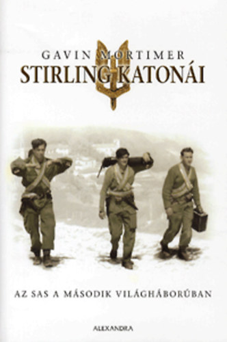 Gavin Mortimer - Stirling katonái
